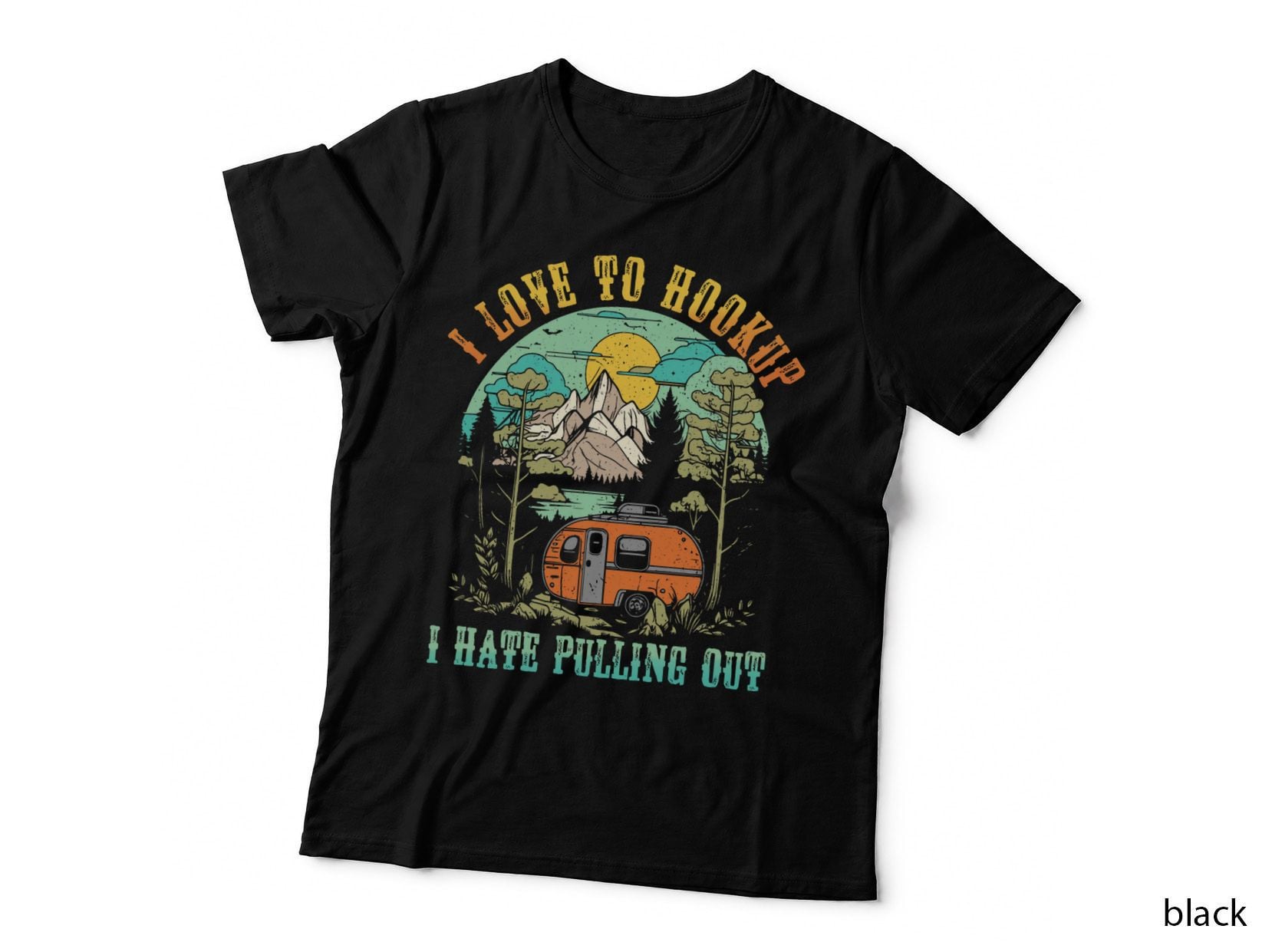 Camping I Love to Hookup I Hate Pulling Out Camper and Truck T-Shirt