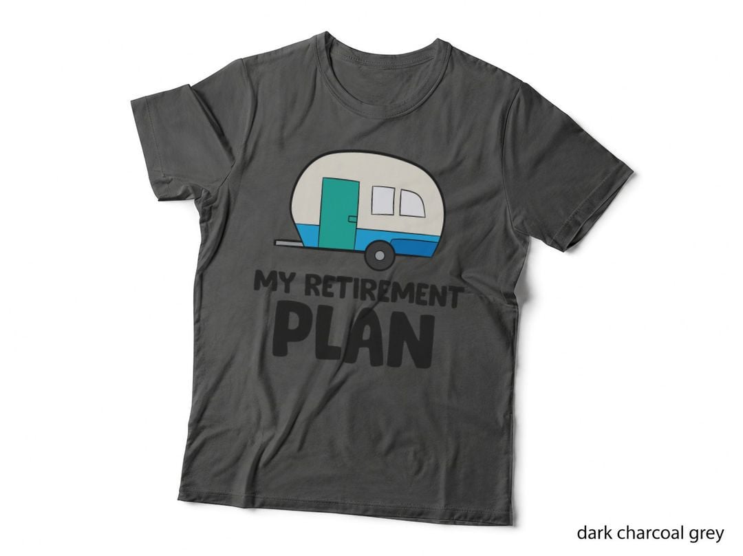 Camping Is My Retirement Plan Funny Camper, Outdoor, Adventure Lover T-Shirt