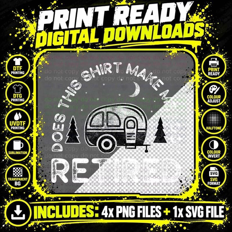 Does This Shirt Make Me Look Retired Camping Retirement Png SVG Digital Bundle