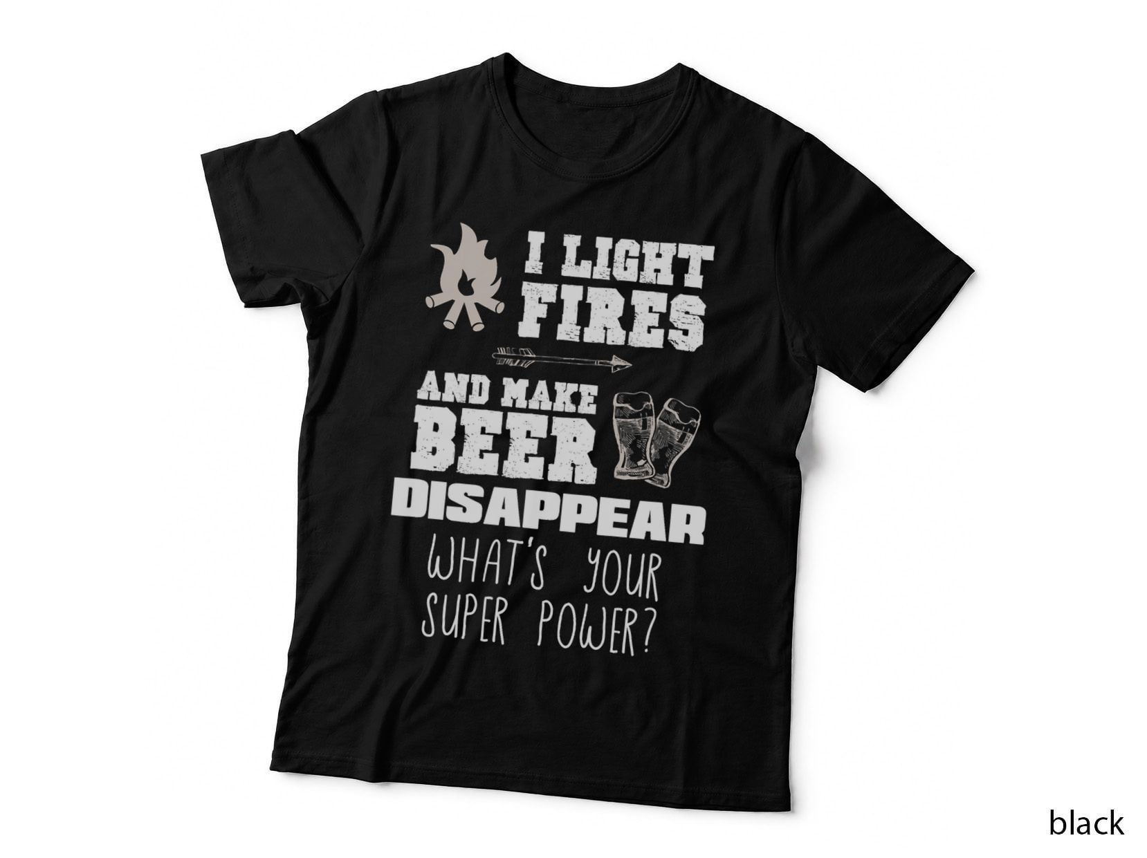 Funny Camping Gift I Light Fires & Make Beer Disappear Shirt T-Shirt