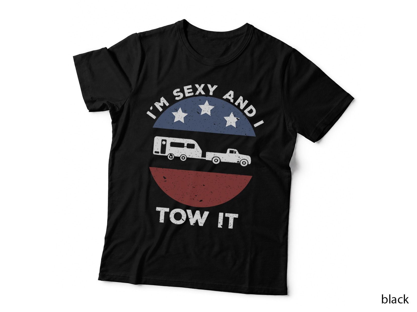 Funny Camping RV I'm Sexy and I Tow It T-Shirt