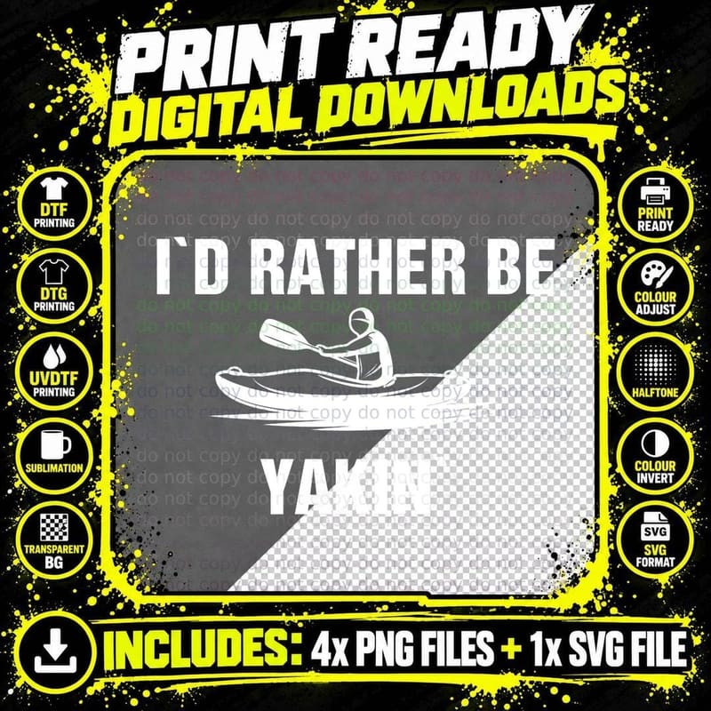 Funny Kayaking Gift Kayak Saying I'd Rather Be Yakin' Png SVG Digital Bundle