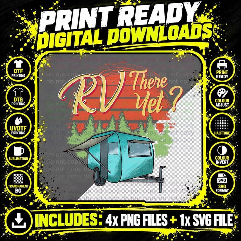 Funny Rving Camping Camper Motorhome Rv There Yet Png SVG Digital Bundle