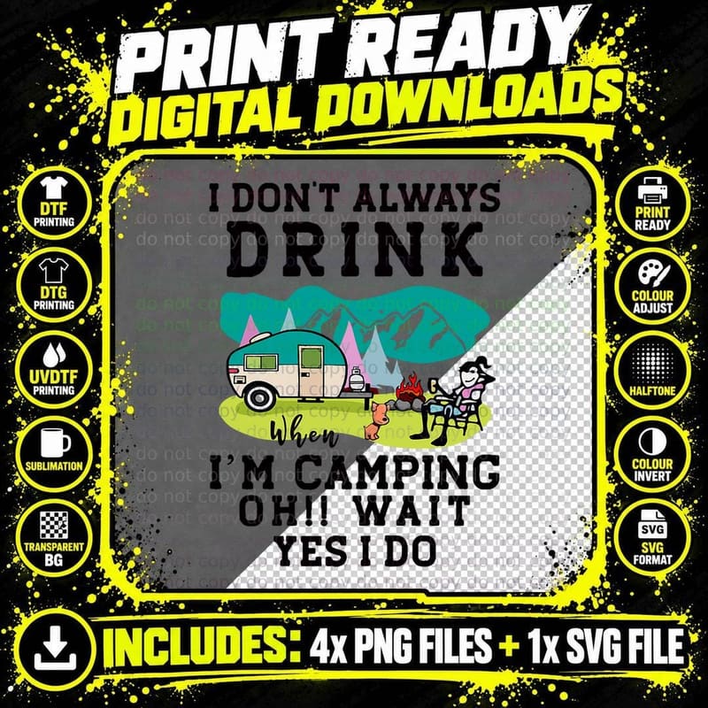 I Don't Always Drink When I'm Camping Funny Camper Gift Png SVG Digital Bundle