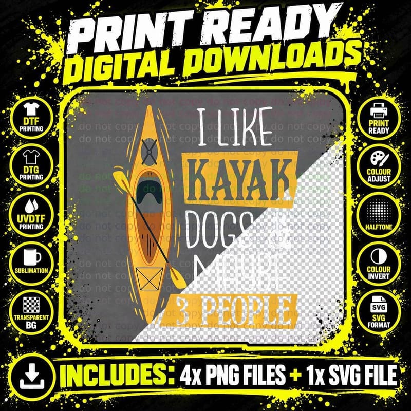 I Like Kayak Dogs and Maybe 3 People for Kayaker Water Png SVG Digital Bundle