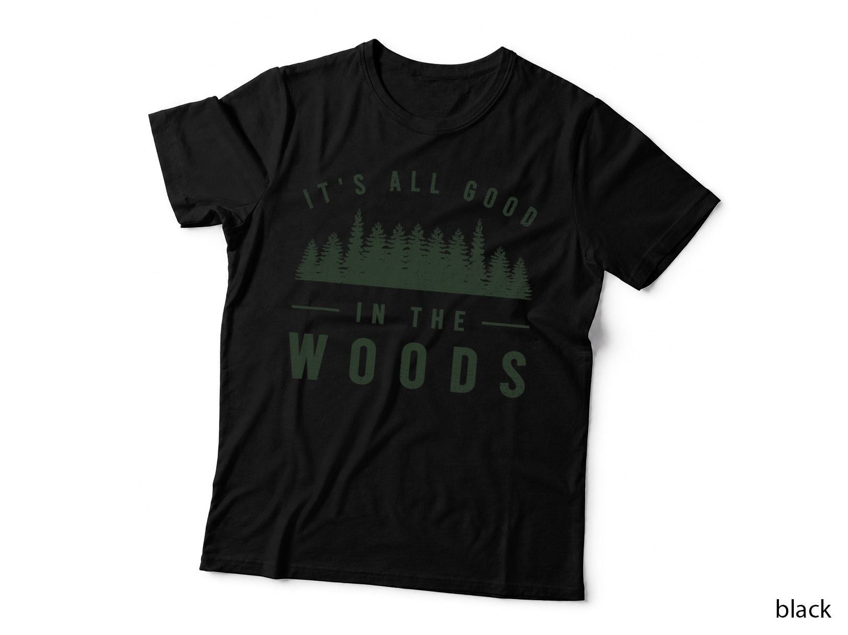It's All Good in the Woods Shirt Camping Hiking Graphic T-Shirt
