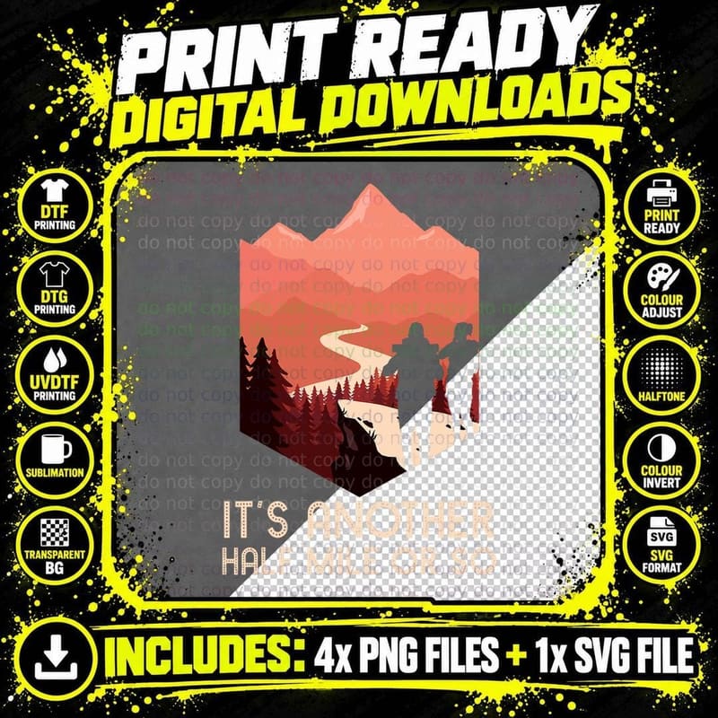 It's Another Half Mile or So Hiking Nature Hike Png SVG Digital Bundle