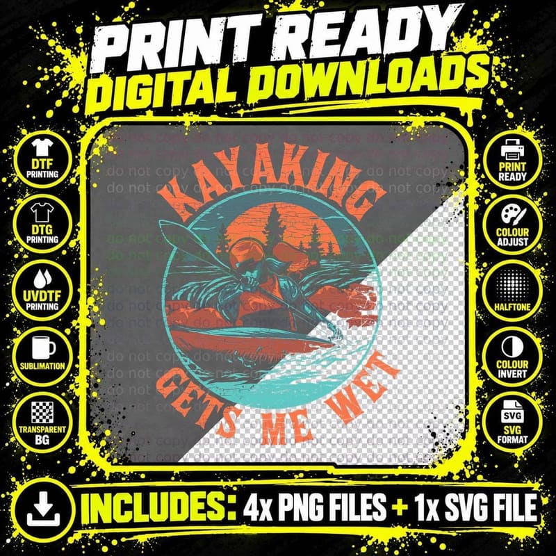Kayak Kayaker Kayaking Gets Me Wet T-Shirt Png SVG Digital Bundle
