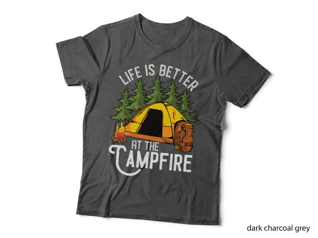 Life Is Better at the Campfire as Funny Camping T-Shirt