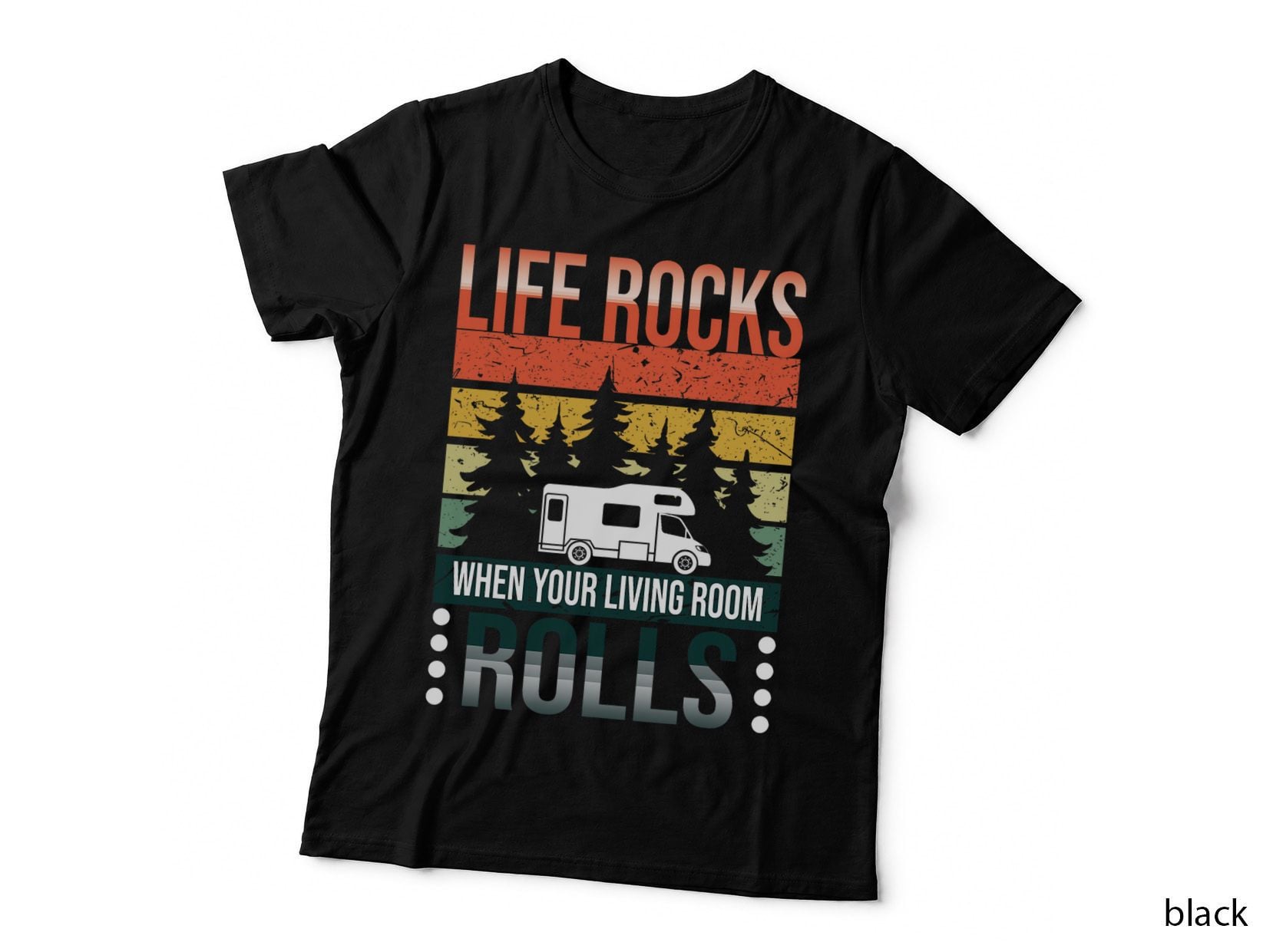 Life Rocks When Your Living Room Rolls Camping Camper T-Shirt