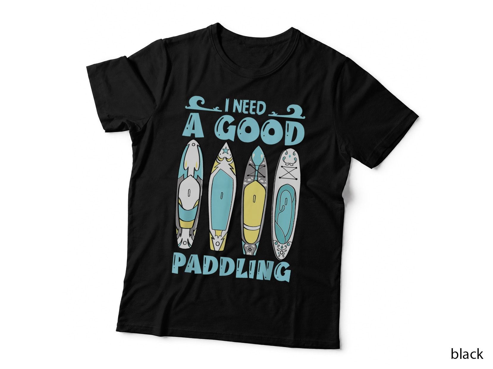 Need Good Paddling Kayaker Life Kayak Paddle Kayaking Lake T-Shirt