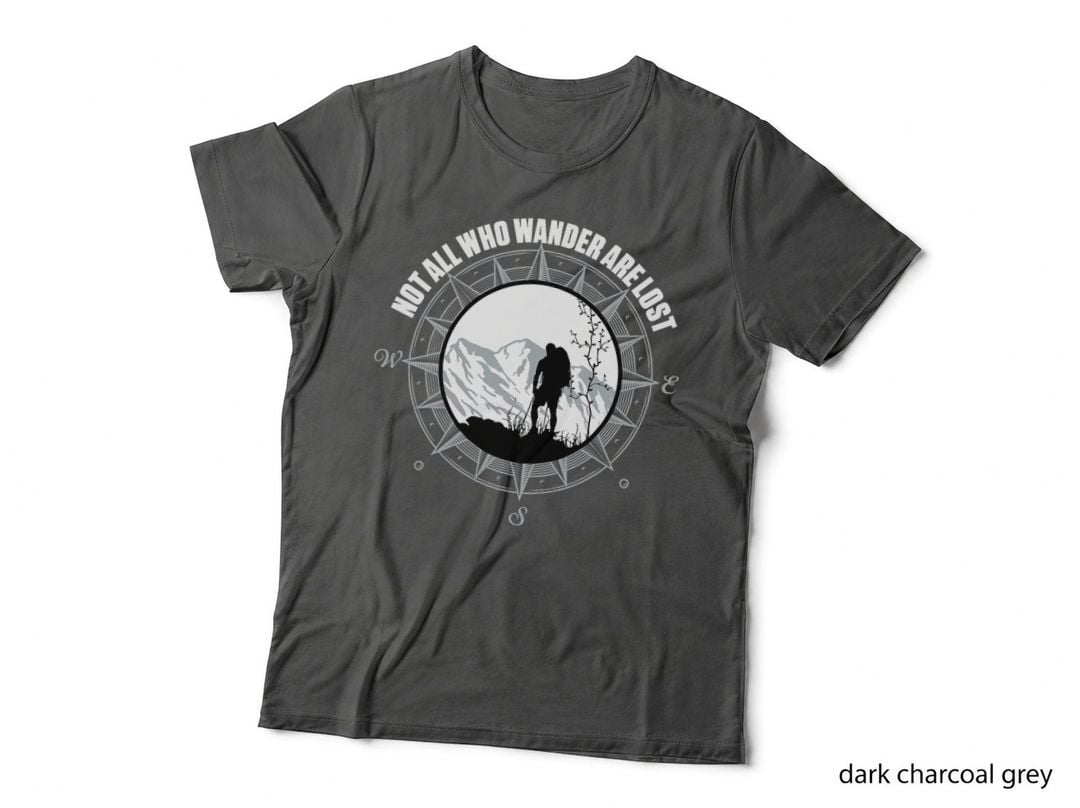 Not All Those Who Wander Are Lost Hiking Shirt T-Shirt