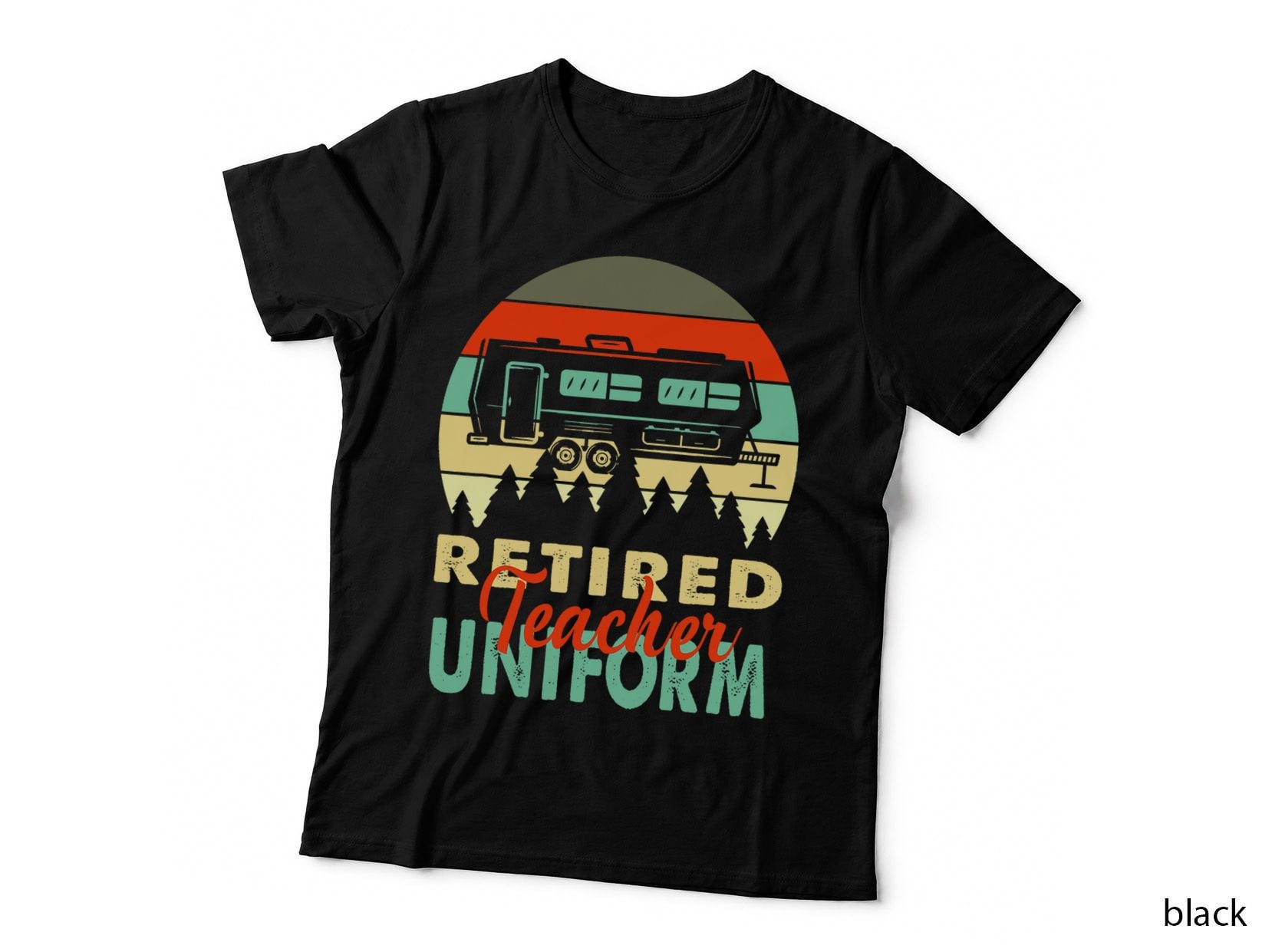 Retired Teacher Uniform Rv Camping Retirement Gift T-Shirt