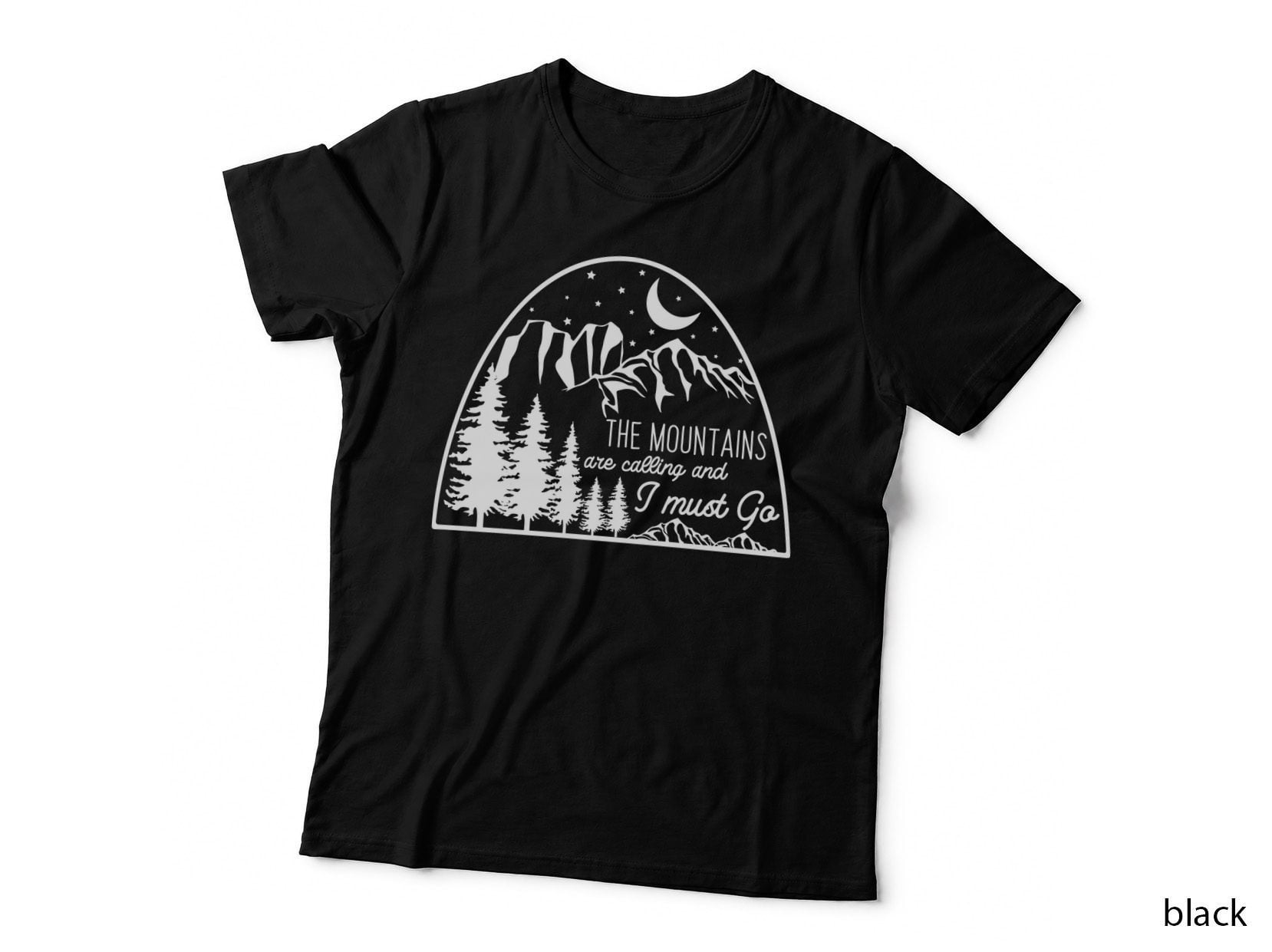 The Mountains Are Calling and I Must Go T-Shirt, Mountains Forest Hiking