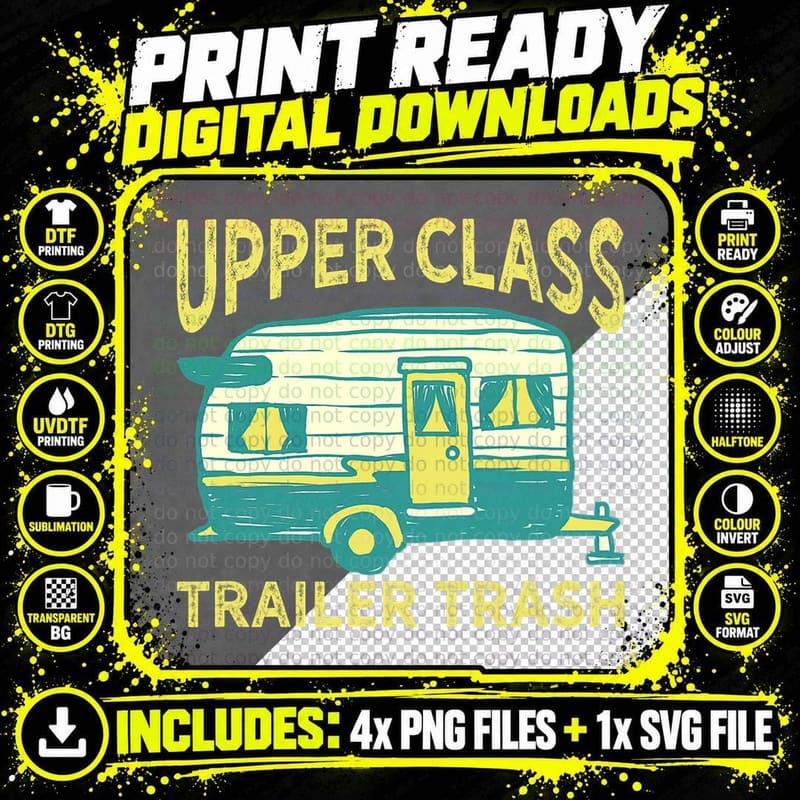 Upper Class Trailer Trash RV Camping Gift T Shirt Png SVG Digital Bundle