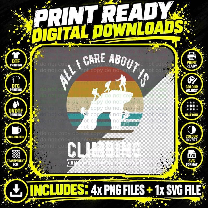All I Care About Is Climbing and Like Maybe 3 People Png SVG Digital Bundle