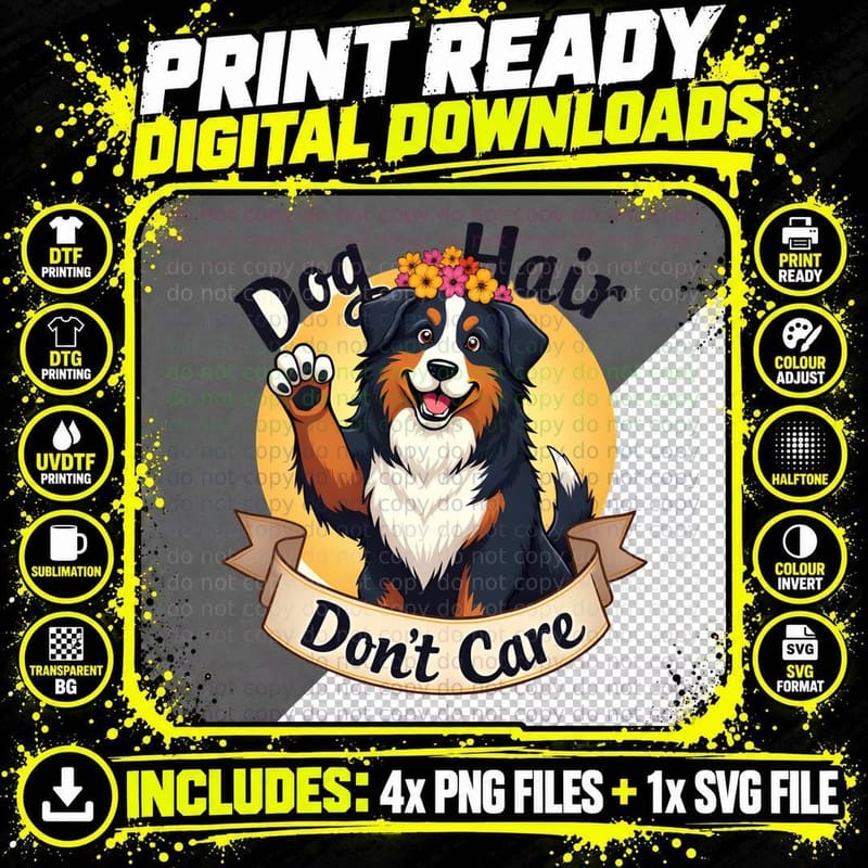 Bernese Mountain Dog Hair, Don't Care, Funny Png SVG Digital Bundle