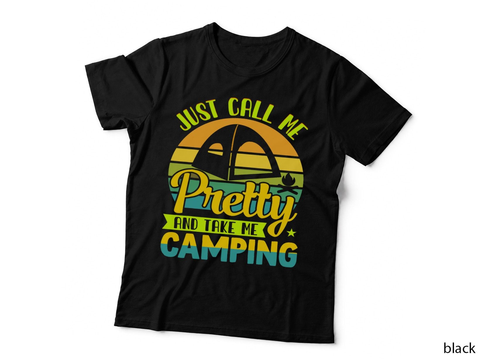 Funny Just Call Me Pretty and Take Me Camping Outdoor Nature T-Shirt
