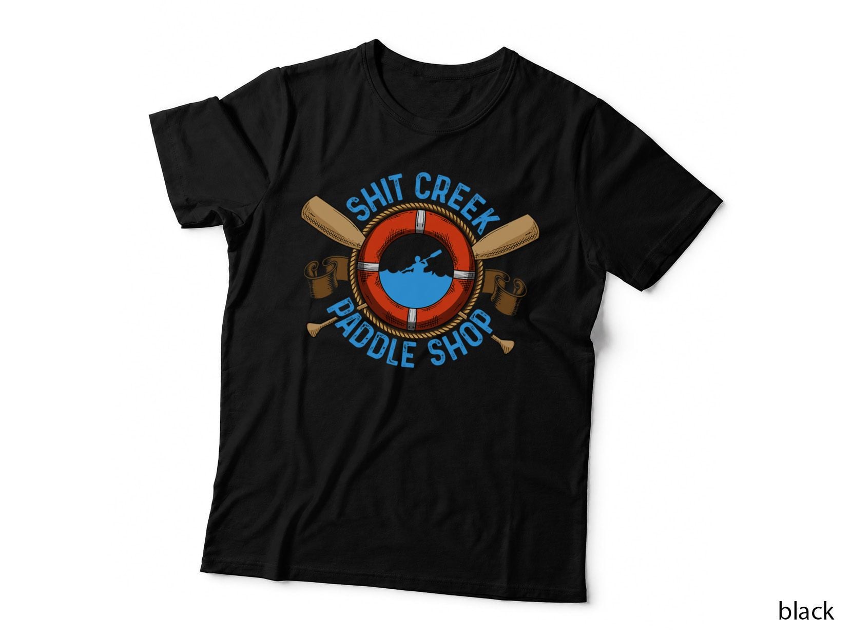 Funny Shit Creek Paddle Shop Kayaking Kayak Kayaker Joke T-Shirt