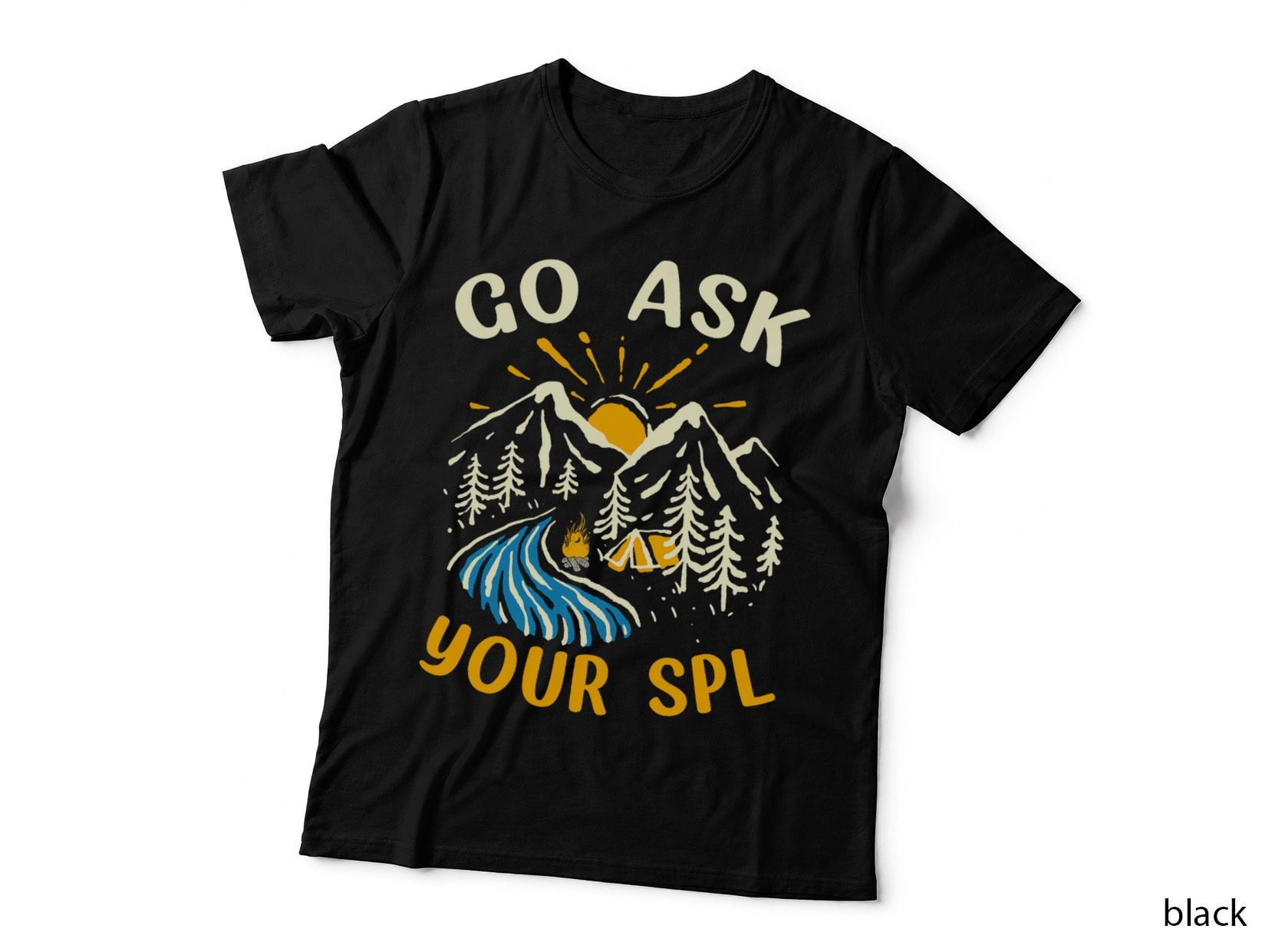 Go Ask Your Spl Senior Patrol Leader Campfire Camping T-Shirt