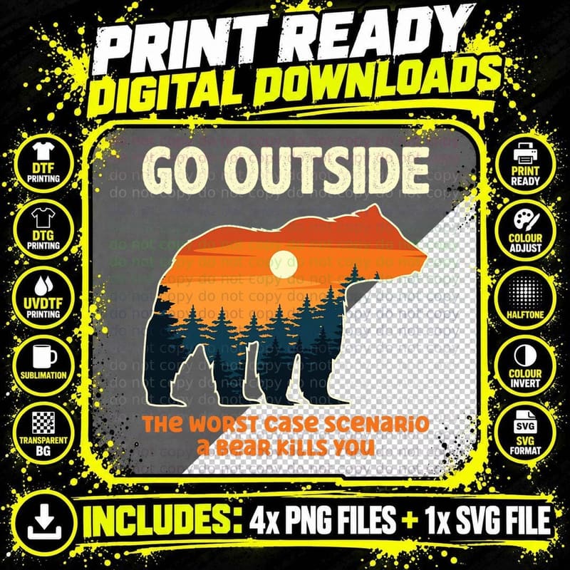 Go Outside Worst Case Scenario a Bear Kills You Camping Png SVG Digital Bundle