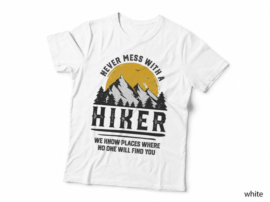 Hiker T-Shirt, Don't Mess with Hikers Quote, Mountain Sun Forest Graphic