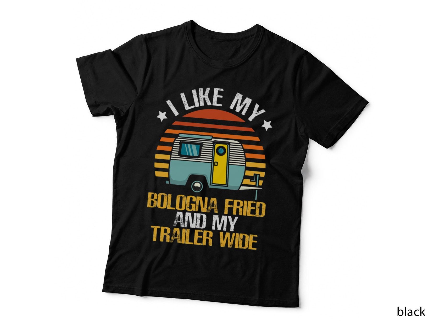 I Like My Bologna Fried and My Trailer Wide Camping Bologna T-Shirt