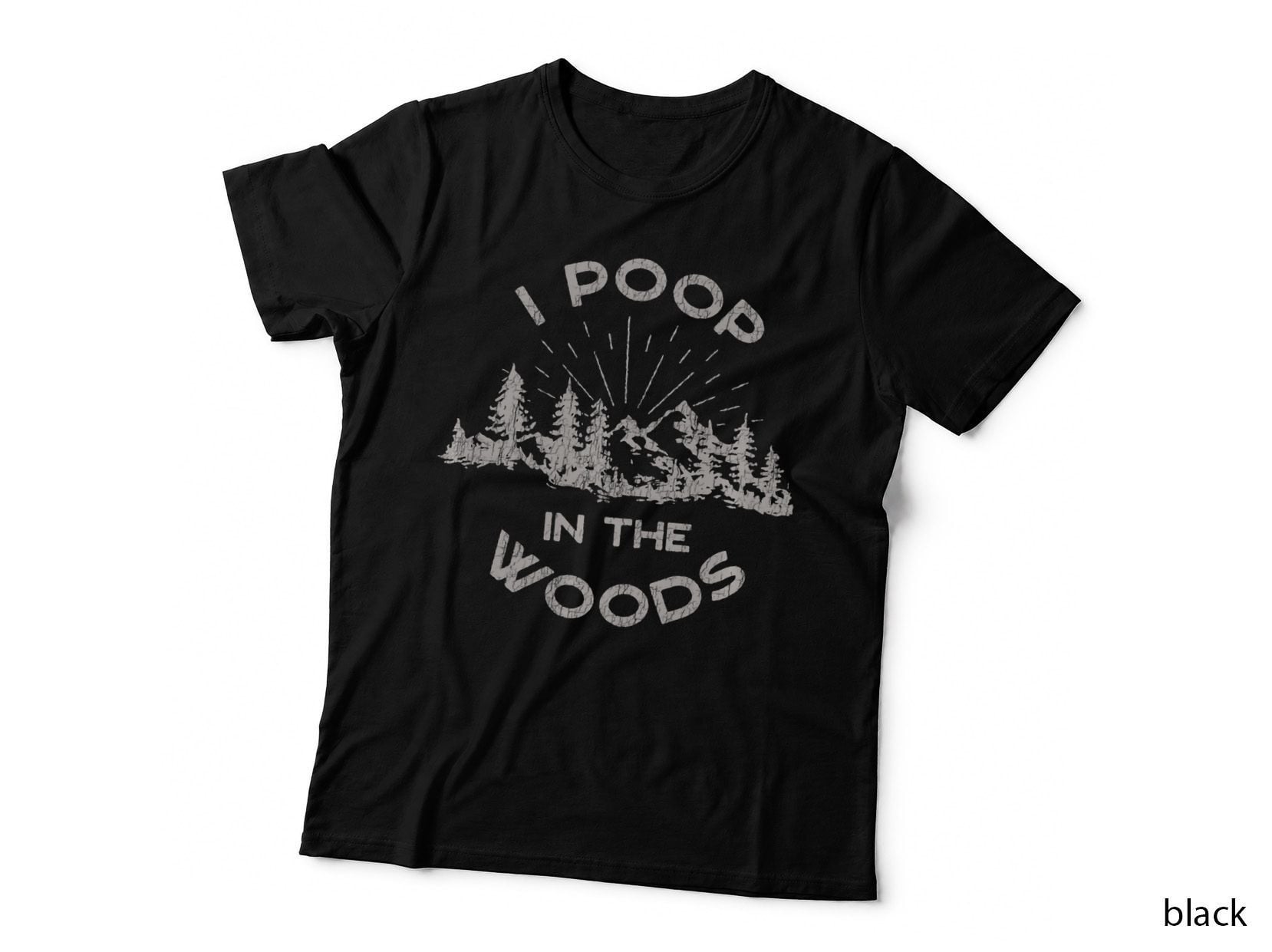 I Poop in the Woods Funny Camping Outdoors Tent T-Shirt