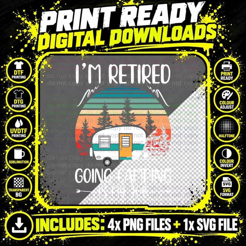 I'm Retired Going Camping Is My Job Funny Retirement Png SVG Digital Bundle