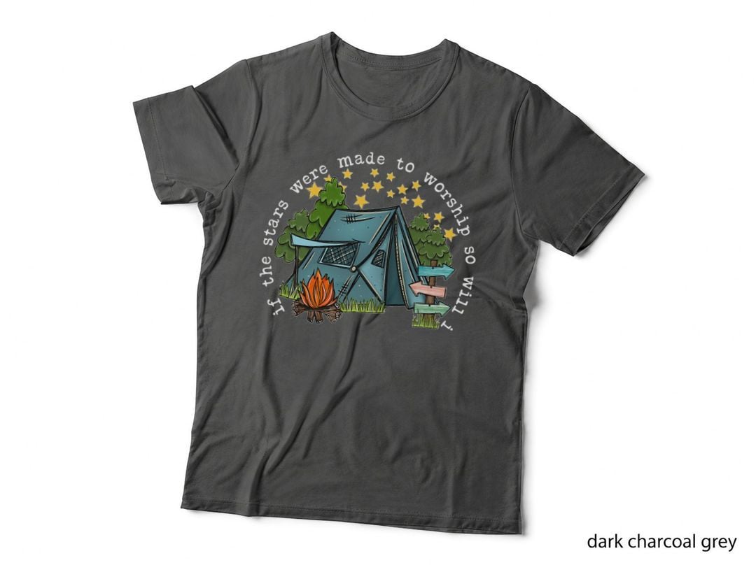 If the Stars Were Made to Worship So Will I Camping T-Shirt