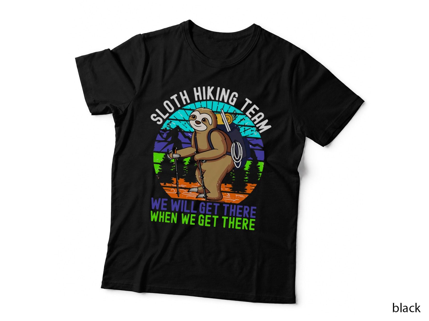 Retro Sloth Hiking Team We'll Get There When We Get There T-Shirt