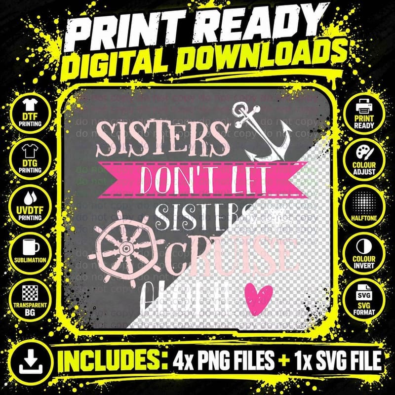 Sisters Don't Let Sister's Cruise Alone T-Shirt Png SVG Digital Bundle
