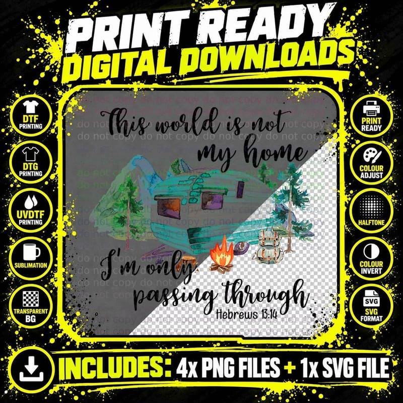 This World Is Not My Home I'm Only Passing Camping Png SVG Digital Bundle