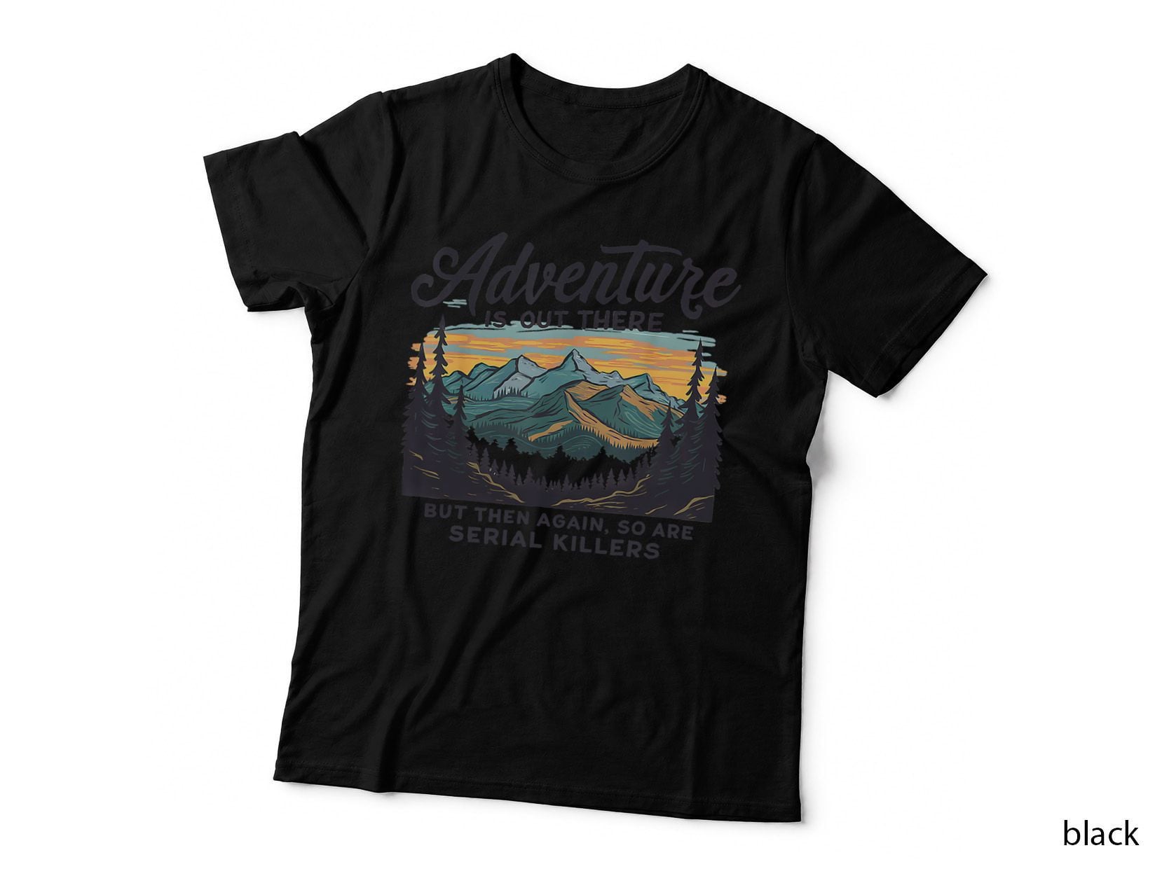 Adventure Is Out There and So Is Serial Killer T-Shirt