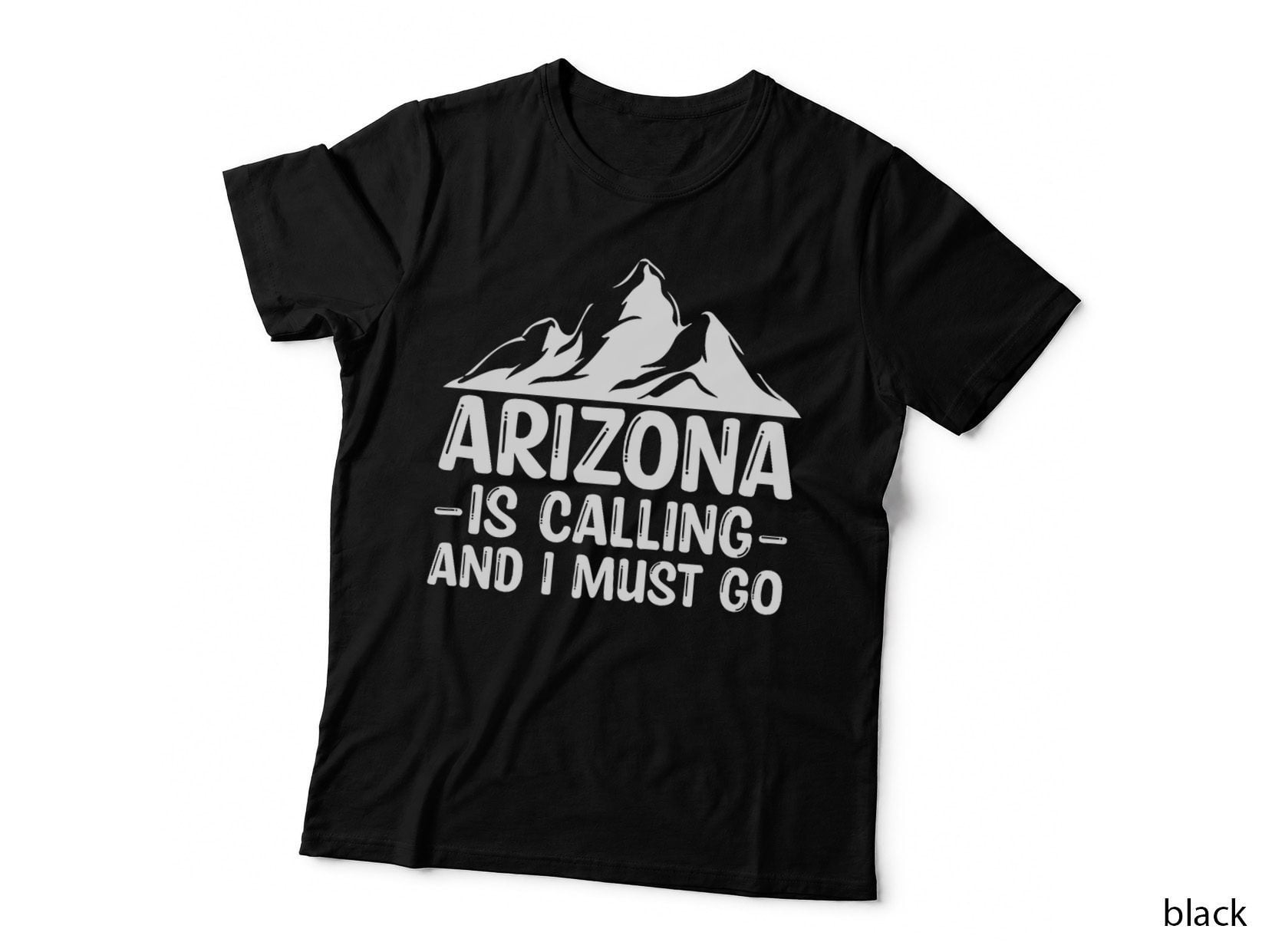 Arizona Is Calling and I Must Go Funny Hiking Arizona T-Shirt