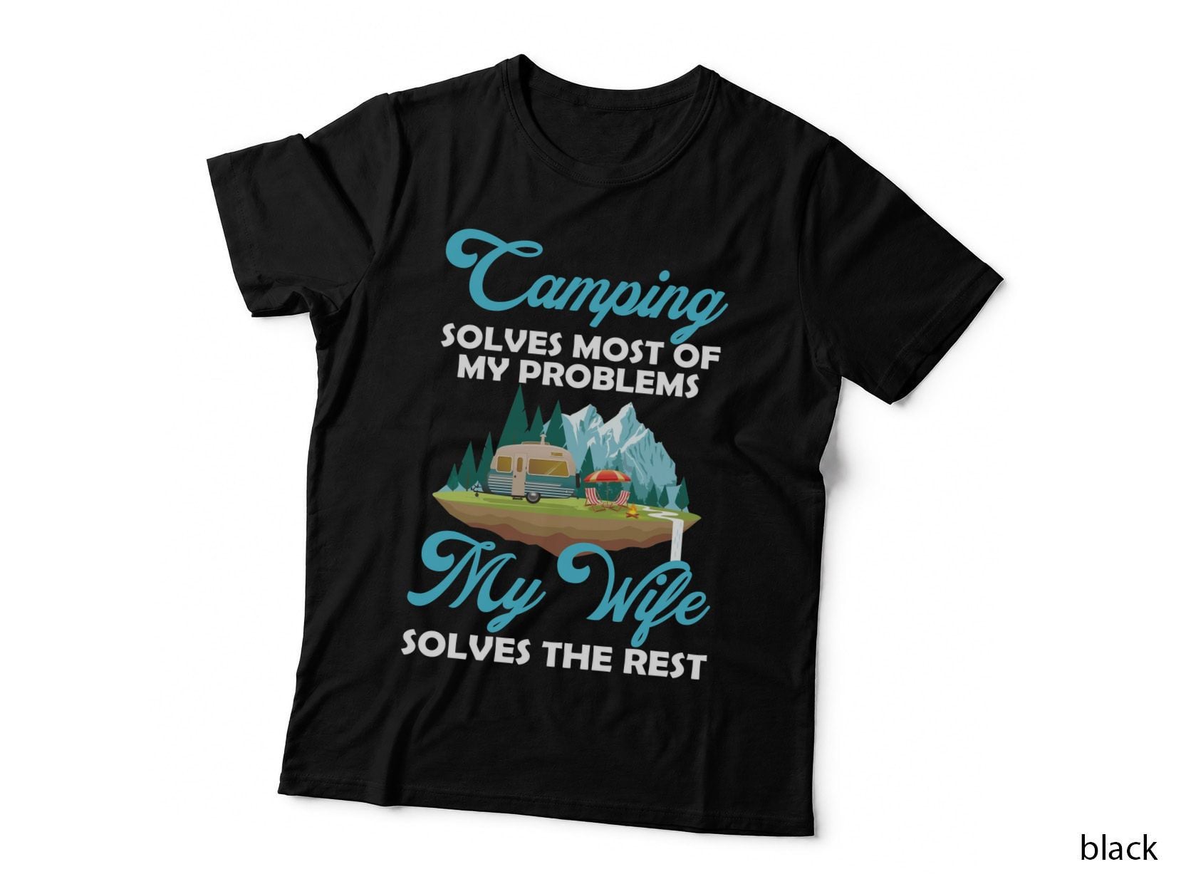 Camping Solves Most of My Problems Shirt, Rustic Escape, Fresh Air, Gift T-Shirt