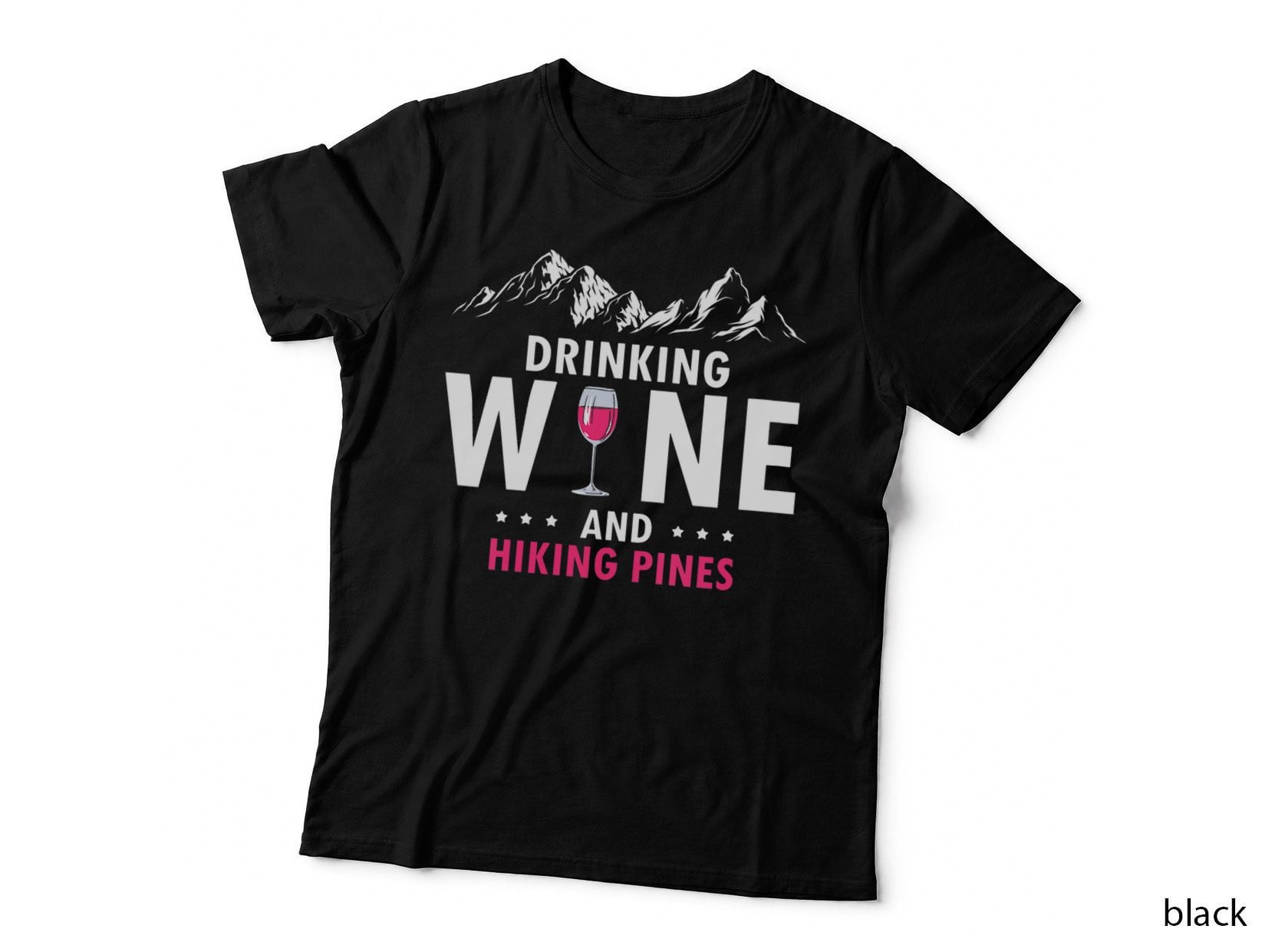 Drinking Wine & Hiking Pines Awesome Funny Present Gift, Humor T-Shirt