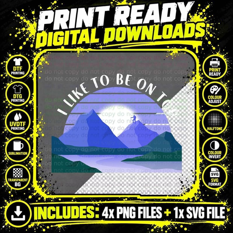 Funny Hiking Mountains Nature Outdoor I Like to Be on Png SVG Digital Bundle