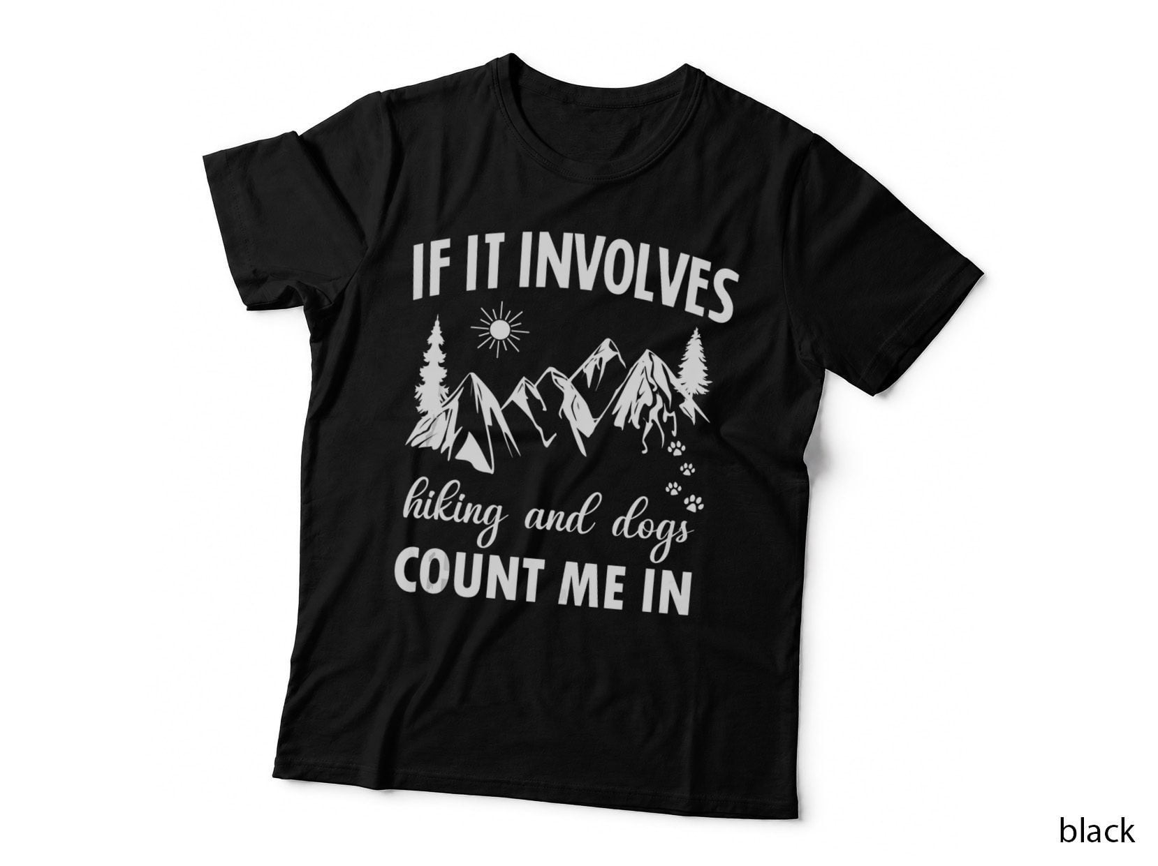 Funny If It Involves Hiking and Dogs Count Me in Mountain T-Shirt