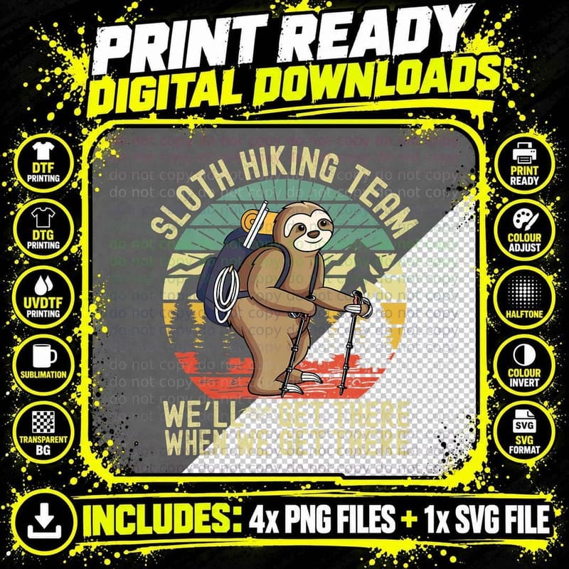 Funny Sloth Hiking Team We'll Get There When We Animal Png SVG Digital Bundle