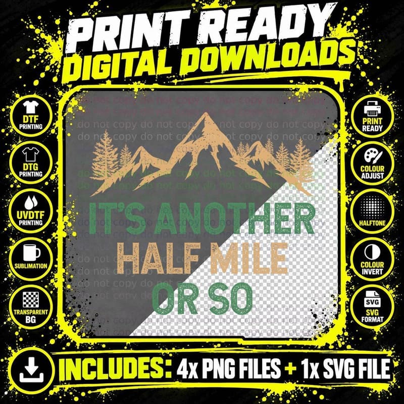 It's Another Half Mile or So Hiker Funny Hiking T-Shirt Png SVG Digital Bundle