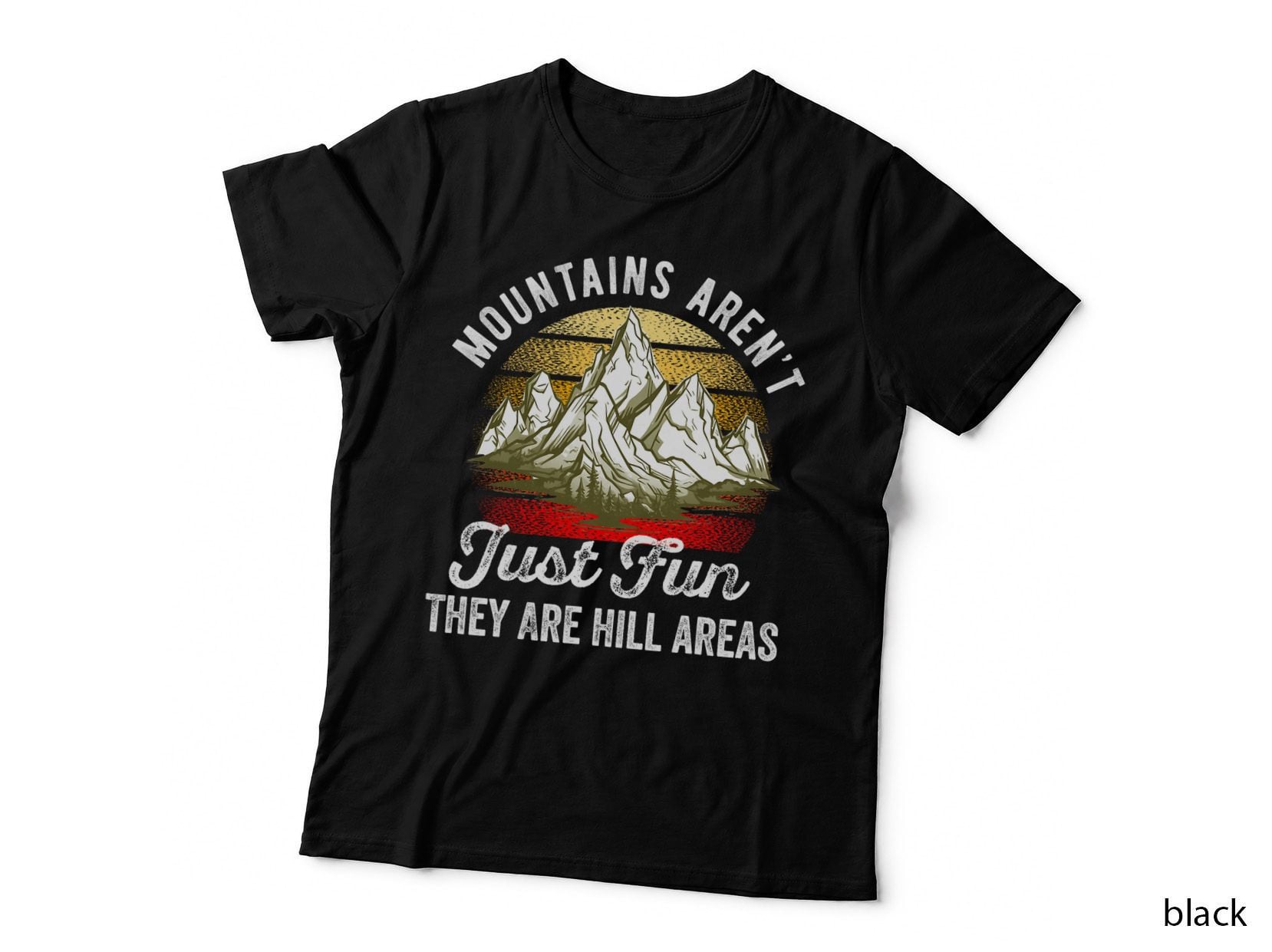 Mountains Aren't Just Funny They're Hill Areas Hiking Hiker T-Shirt