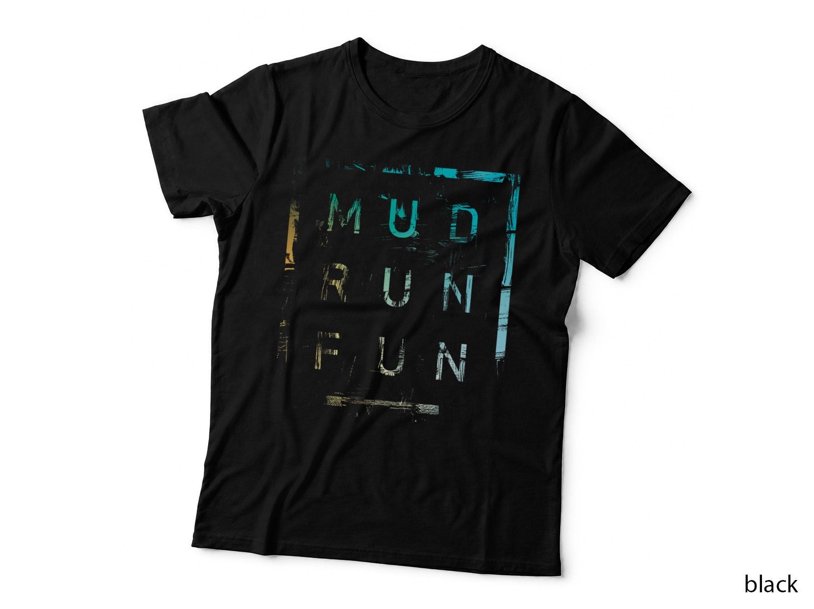 Mud Run Fun MULTI COLOR Mudder Trail Running and Mudding T-Shirt