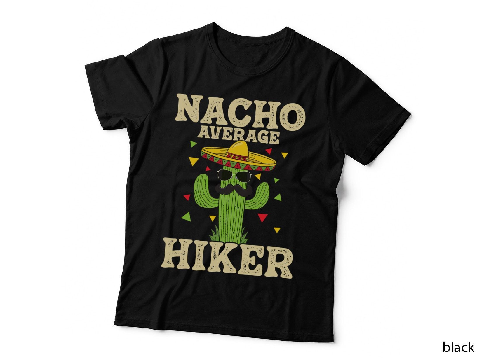 Nacho Average Hiker - Climber Trekker Mountaineer Hiking T-Shirt