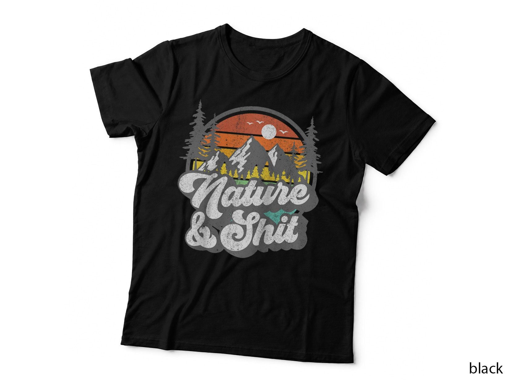 Nature and Shit Funny Hiking Camping Hiker Camper RV Gift Funny T-Shirt