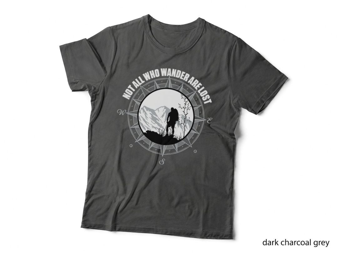 Not All Those Who Wander Are Lost Hiking T-Shirt