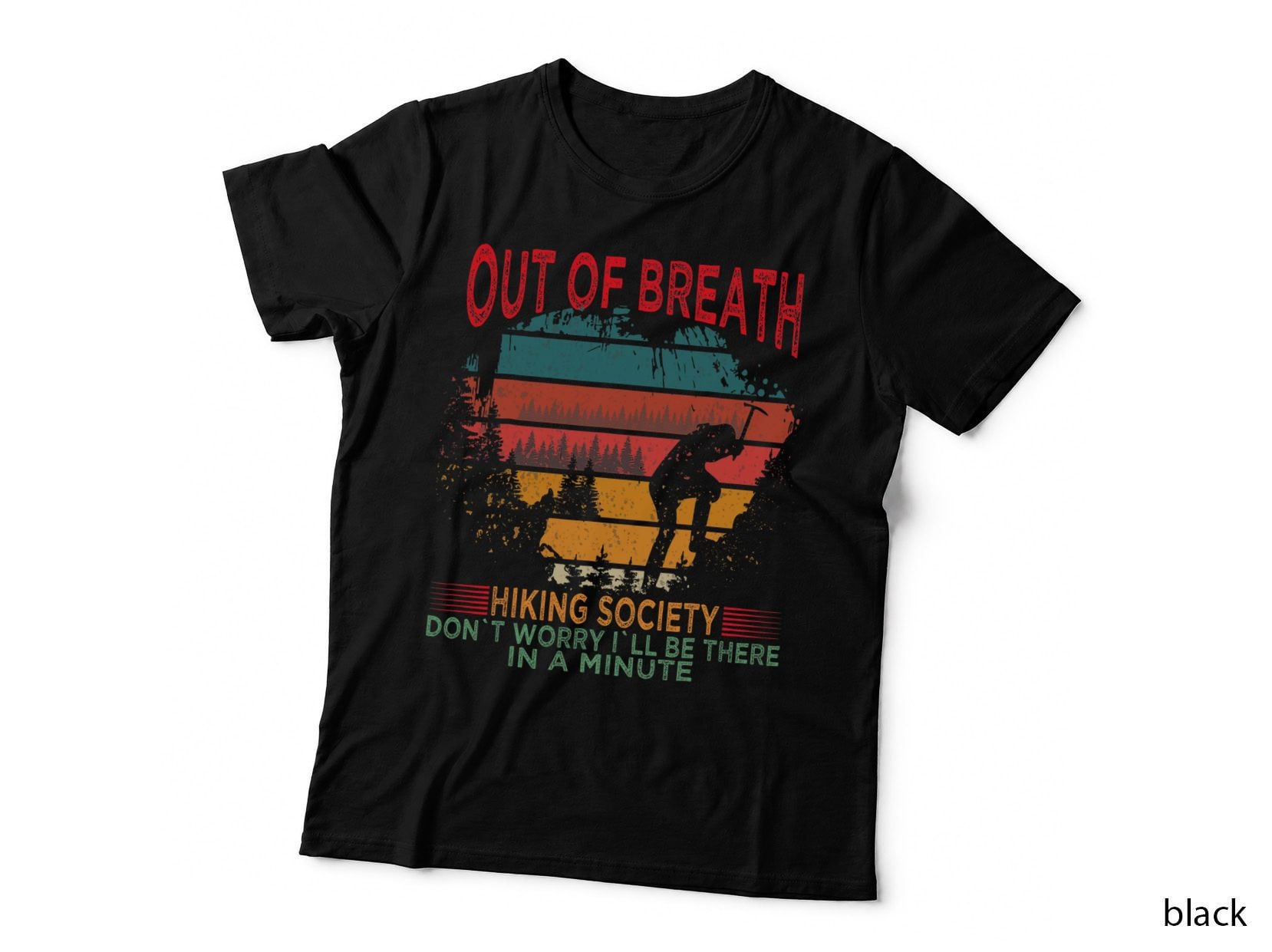 Out of Breath Hiking Society Don Worry Ill Be There in a T-Shirt
