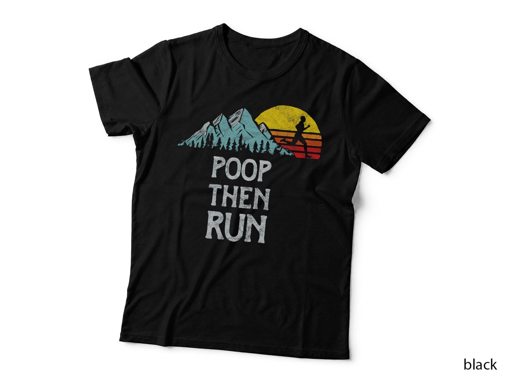 Poop Then Run! Funny Trail Running Graphic T-Shirt
