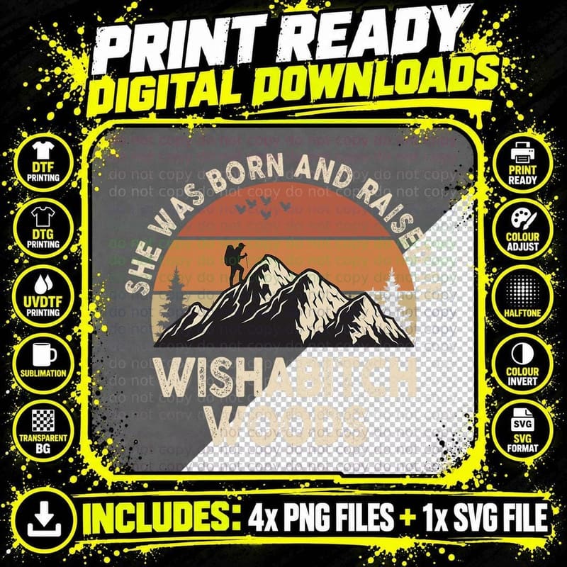 She Was Born and Raised in Wishabitch Woods Funny Hiking Png SVG Digital Bundle