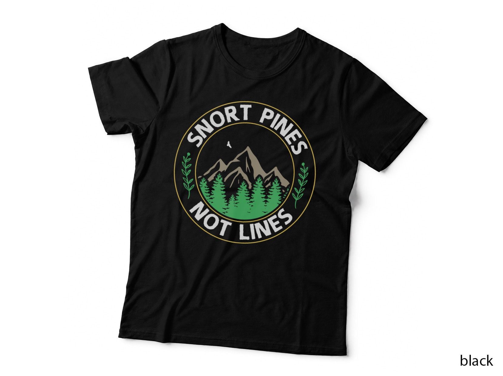 Snort Pines Not Lines Funny Camping Hiking Scout Gift Top T-Shirt